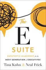 E Suite: Empathetic Leadership for the Next Generation of Executives hind ja info | Majandusalased raamatud | kaup24.ee