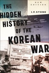 Hidden History of the Korean War: New Edition цена и информация | Исторические книги | kaup24.ee