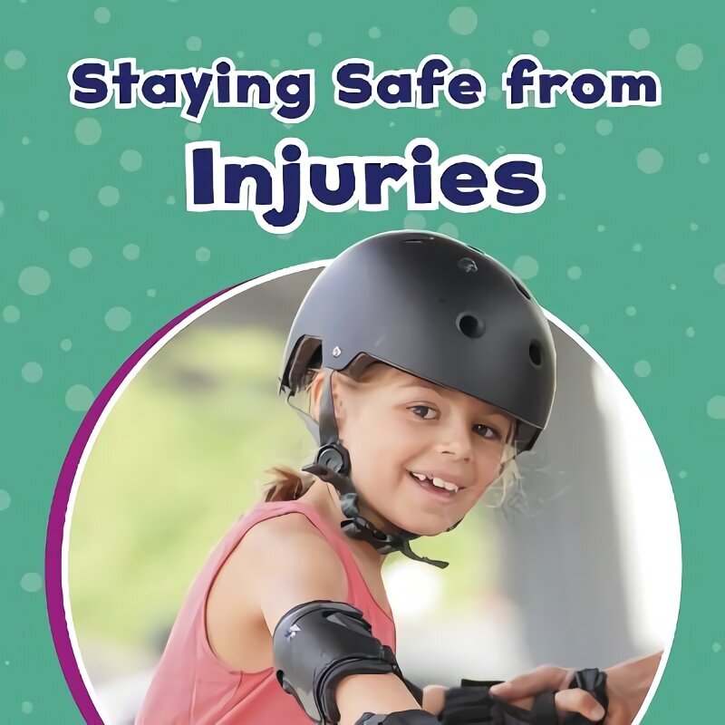 Staying Safe from Injuries цена и информация | Noortekirjandus | kaup24.ee