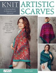 Knit Artistic Shawls: 15 Special Colour Work Designs. Exclusive Knitting Instructions for Triangular Shawl Creations. A Knitting Book for Beginners and Advanced цена и информация | Книги о питании и здоровом образе жизни | kaup24.ee