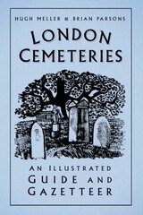 London Cemeteries: An Illustrated Guide and Gazetteer 3rd edition цена и информация | Книги о питании и здоровом образе жизни | kaup24.ee