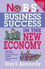 No B.S. Business Success for the New Economy: Seven Core Strategies for Rapid-Fire Business Growth цена и информация | Книги по экономике | kaup24.ee