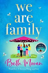 We Are Family: A feel-good read from NUMBER ONE BESTSELLER Beth Moran for summer 2023 цена и информация | Фантастика, фэнтези | kaup24.ee