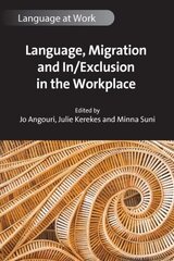 Language, Migration and In/Exclusion in the Workplace hind ja info | Ühiskonnateemalised raamatud | kaup24.ee