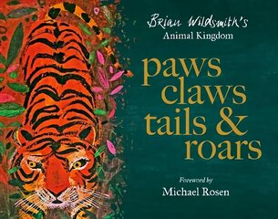 Paws, Claws, Tails, and Roars: Brian Wildsmith's Animal Kingdom 1 цена и информация | Книги для малышей | kaup24.ee