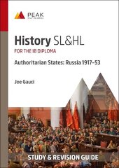 History SL&HL Authoritarian States: Russia (1917-53): Study & Revision Guide for the IB Diploma цена и информация | Исторические книги | kaup24.ee