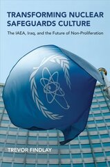 Transforming Nuclear Safeguards Culture: The IAEA, Iraq, and the Future of Non-Proliferation цена и информация | Книги по социальным наукам | kaup24.ee