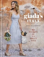 Giada's Italy: My Recipes for La Dolce Vita hind ja info | Retseptiraamatud | kaup24.ee