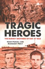 Tragic Heroes: The Burney Brothers of Hay at War hind ja info | Elulooraamatud, biograafiad, memuaarid | kaup24.ee