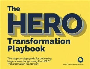 HERO Transformation Playbook: The step-by-step guide for delivering large-scale change hind ja info | Majandusalased raamatud | kaup24.ee