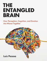 Entangled Brain: How Perception, Cognition, and Emotion Are Woven Together цена и информация | Книги по экономике | kaup24.ee