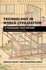 Technology in World Civilization: A Thousand-Year History Revised and expanded edition, Revised and expanded edition hind ja info | Ühiskonnateemalised raamatud | kaup24.ee