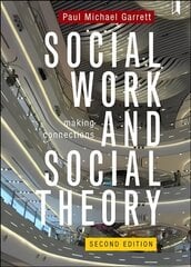 Social Work and Social Theory: Making Connections 2nd New edition цена и информация | Книги по социальным наукам | kaup24.ee