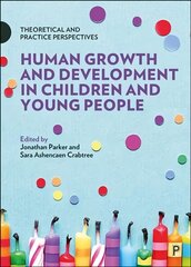 Human Growth and Development in Children and Young People: Theoretical and Practice Perspectives hind ja info | Ühiskonnateemalised raamatud | kaup24.ee