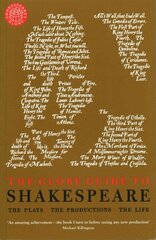 Globe Guide to Shakespeare: The plays, the productions, the life Main hind ja info | Ajalooraamatud | kaup24.ee