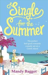 Single for the Summer: A feel-good summer read from the Queen of Greek romantic comedies цена и информация | Фантастика, фэнтези | kaup24.ee