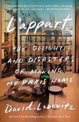 L'Appart: The Delights and Disasters of Making My Paris Home hind ja info | Elulooraamatud, biograafiad, memuaarid | kaup24.ee