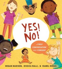 Yes! No!: A First Conversation About Consent цена и информация | Книги для малышей | kaup24.ee