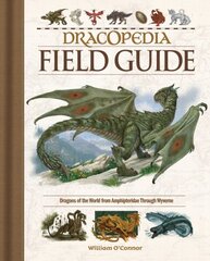 Dracopedia Field Guide: Dragons of the World from Amphipteridae through Wyvernae hind ja info | Noortekirjandus | kaup24.ee