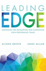 Leading Edge: Strategies for developing and sustaining high-performing teams hind ja info | Majandusalased raamatud | kaup24.ee
