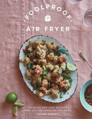 Foolproof Air Fryer: 60 Quick and Easy Recipes That Let the Fryer Do the Work hind ja info | Retseptiraamatud | kaup24.ee