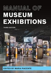 Manual of Museum Exhibitions Third Edition hind ja info | Entsüklopeediad, teatmeteosed | kaup24.ee