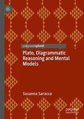 Plato, Diagrammatic Reasoning and Mental Models 1st ed. 2023 цена и информация | Исторические книги | kaup24.ee