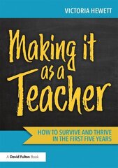 Making it as a Teacher: How to Survive and Thrive in the First Five Years hind ja info | Ühiskonnateemalised raamatud | kaup24.ee