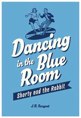 Dancing In The Blue Room: Shorty and the Rabbit hind ja info | Fantaasia, müstika | kaup24.ee