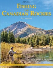 Fishing the Canadian Rockies: An Angler's Guide to every lake, river & stream цена и информация | Книги о питании и здоровом образе жизни | kaup24.ee