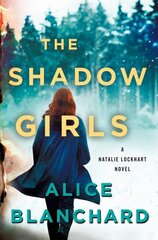 The Shadow Girls: A Natalie Lockhart Novel цена и информация | Фантастика, фэнтези | kaup24.ee