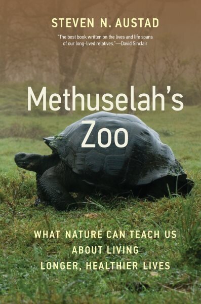 Methuselah's Zoo: What Nature Can Teach Us about Living Longer, Healthier Lives цена и информация | Majandusalased raamatud | kaup24.ee