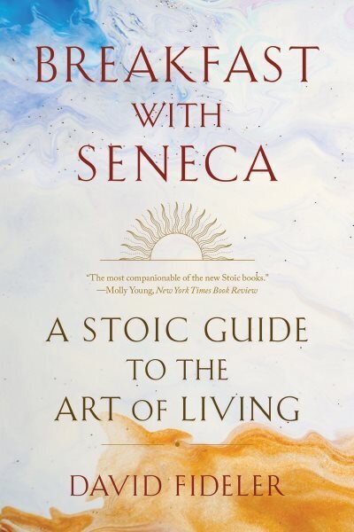 Breakfast with Seneca: A Stoic Guide to the Art of Living цена и информация | Ajalooraamatud | kaup24.ee