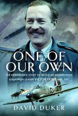 One of Our Own: The Remarkable Story of Battle of Britain Pilot Squadron Leader Victor Ekins MBE DFC цена и информация | Биографии, автобиогафии, мемуары | kaup24.ee