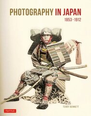 Photography in Japan 1853-1912: Second Edition цена и информация | Исторические книги | kaup24.ee