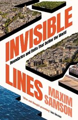 Invisible Lines: Boundaries and Belts That Define the World Main цена и информация | Книги по социальным наукам | kaup24.ee