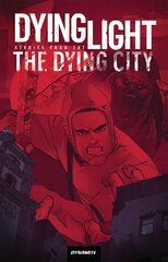 Dying Light: Stories From the Dying City цена и информация | Фантастика, фэнтези | kaup24.ee