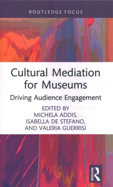 Cultural Mediation for Museums: Driving Audience Engagement цена и информация | Entsüklopeediad, teatmeteosed | kaup24.ee