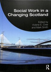 Social Work in a Changing Scotland hind ja info | Ühiskonnateemalised raamatud | kaup24.ee