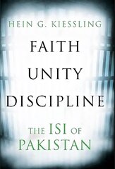 Faith, Unity, Discipline: The Inter-Service-Intelligence (ISI) of Pakistan hind ja info | Ühiskonnateemalised raamatud | kaup24.ee