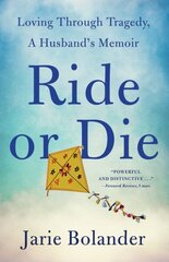 Ride or Die: Loving Through Tragedy, A Husband's Memoir цена и информация | Биографии, автобиогафии, мемуары | kaup24.ee