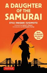 Daughter of the Samurai: The Memoir of a Remarkable Asian-American Woman цена и информация | Биографии, автобиогафии, мемуары | kaup24.ee