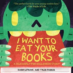 I Want to Eat Your Books: A Deliciously Fun Halloween Story цена и информация | Книги для малышей | kaup24.ee