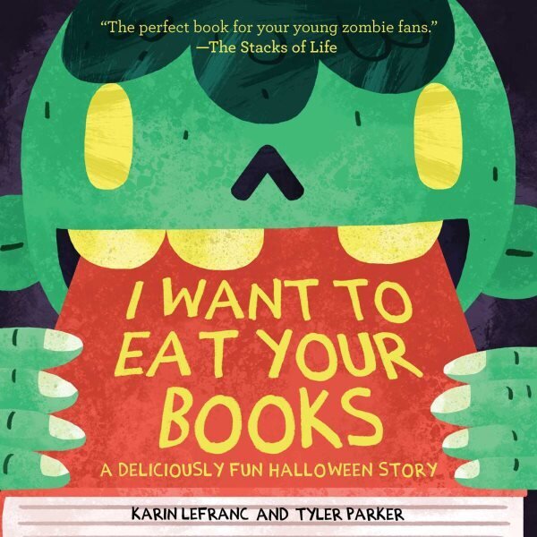 I Want to Eat Your Books: A Deliciously Fun Halloween Story цена и информация | Väikelaste raamatud | kaup24.ee