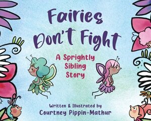 Fairies Don't Fight: A Sprightly Sibling Story цена и информация | Книги для подростков и молодежи | kaup24.ee