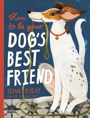 How to be Your Dog's Best Friend цена и информация | Книги для подростков и молодежи | kaup24.ee