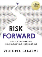 Risk Forward: Embrace the Unknown and Unlock Your Hidden Genius hind ja info | Majandusalased raamatud | kaup24.ee