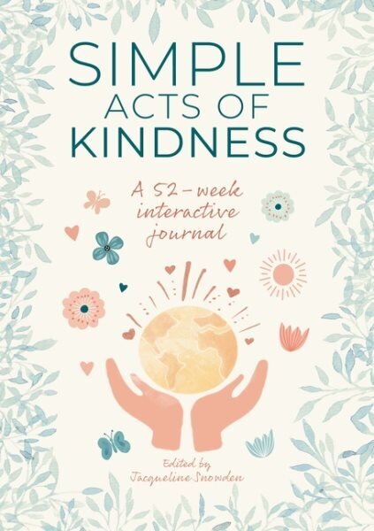 Simple Acts of Kindness: A 52-week interactive journal hind ja info | Elulooraamatud, biograafiad, memuaarid | kaup24.ee