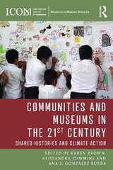 Communities and Museums in the 21st Century: Shared Histories and Climate Action hind ja info | Entsüklopeediad, teatmeteosed | kaup24.ee