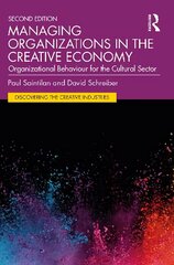 Managing Organizations in the Creative Economy: Organizational Behaviour for the Cultural Sector 2nd edition hind ja info | Majandusalased raamatud | kaup24.ee